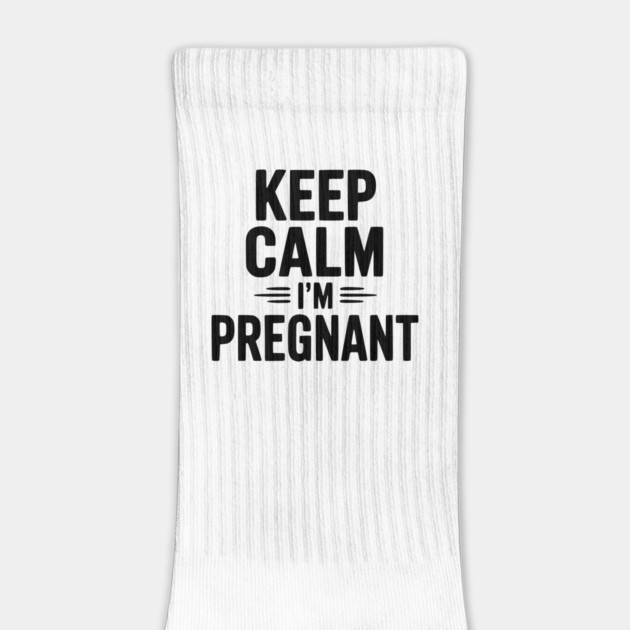 Keep Calm I'm Pregnant by Frank Ring