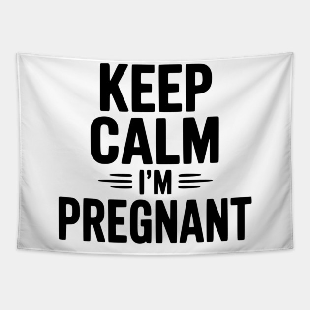Keep Calm I'm Pregnant Tapestry by Frank Ring
