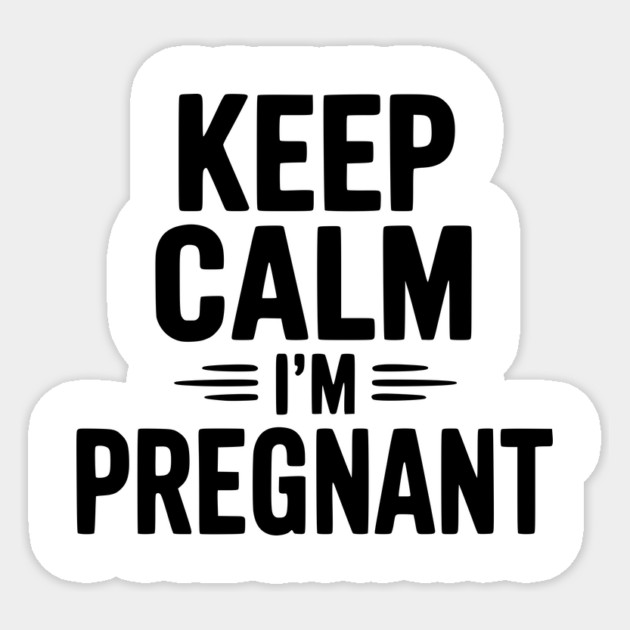 Keep Calm I'm Pregnant Sticker by Frank Ring