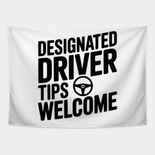 Designated Driver Tips Welcome Tapestry