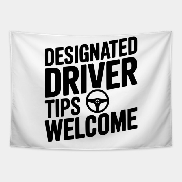 Designated Driver Tips Welcome Tapestry by Frank Ring