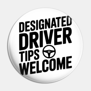 Designated Driver Tips Welcome Pin