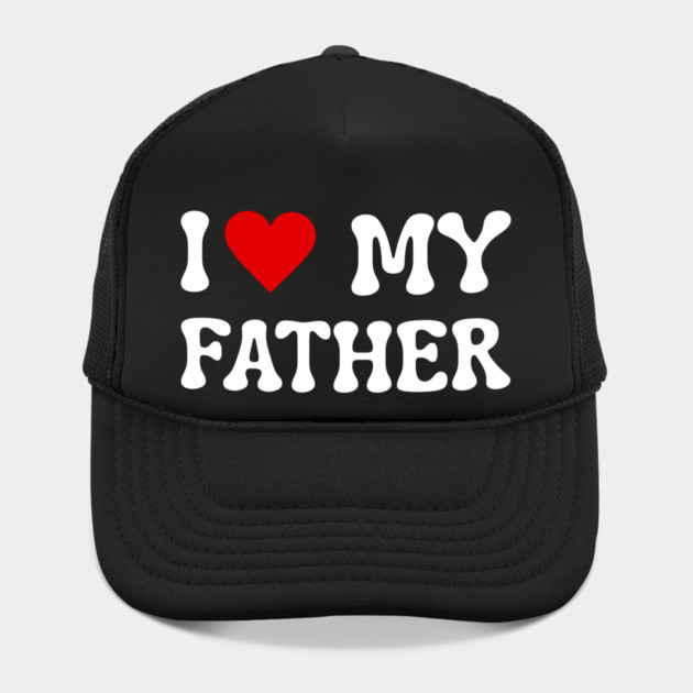 I Love My Father by Creatifly Graphic Tees