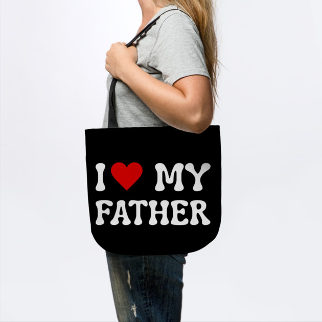 I Love My Father by Creatifly Graphic Tees