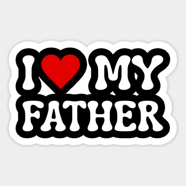 I Love My Father Magnet by Creatifly Graphic Tees