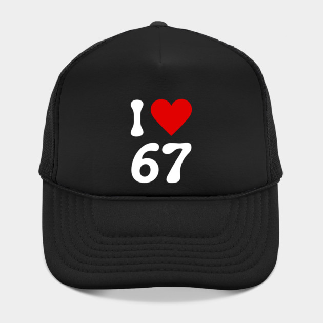I Love 67 by Creatifly Graphic Tees