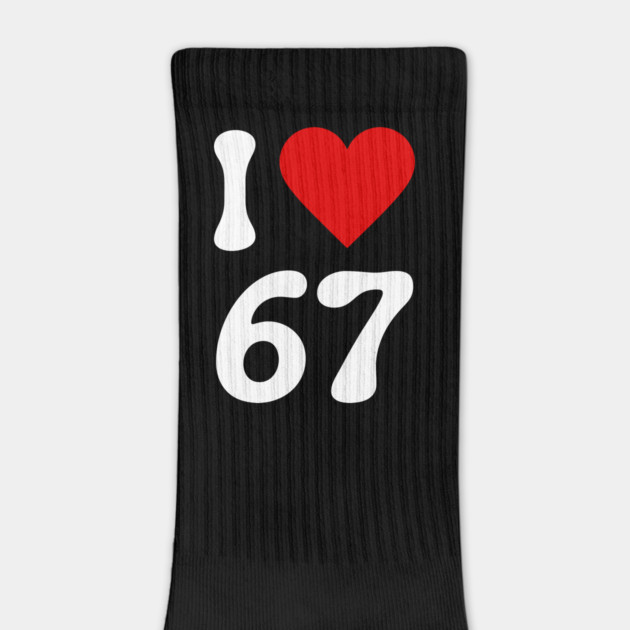 I Love 67 by Creatifly Graphic Tees
