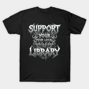 Support Your Local Library T-Shirt