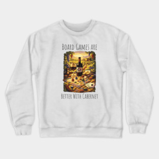 Board Games are better with Cabernet vintage design Crewneck Sweatshirt
