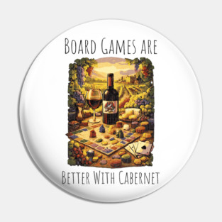 Board Games are better with Cabernet vintage design Pin