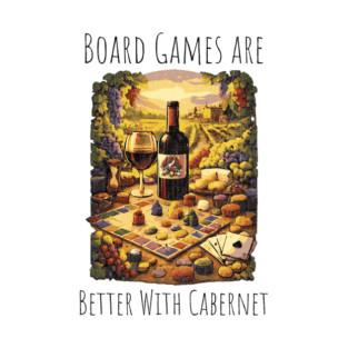 Board Games are better with Cabernet vintage design T-Shirt
