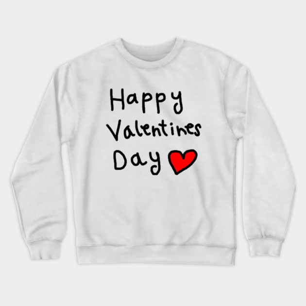 Happy Valentine's Day Crewneck Sweatshirt by Creatifly Graphic Tees