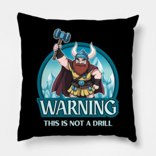 Warning This Is Not a Drill Pillow