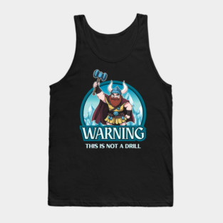 Warning This Is Not a Drill Tank Top