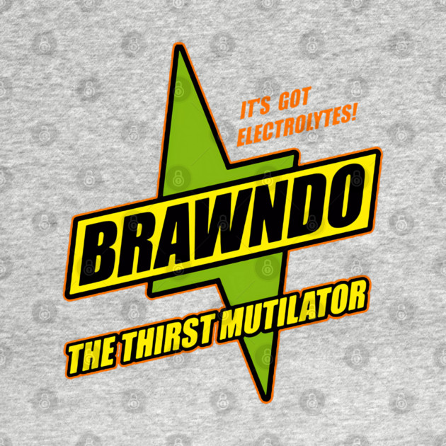 Brawndo The Thirst Mutilator by James Bates