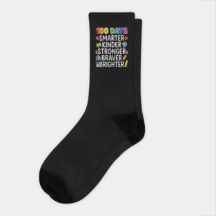 100 Days Smarter Kinder Stronger Braver Brighter Socks