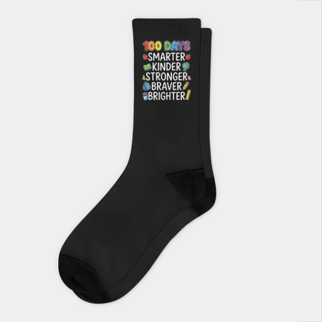 100 Days Smarter Kinder Stronger Braver Brighter Socks by Creatifly Graphic Tees