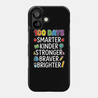 100 Days Smarter Kinder Stronger Braver Brighter Phone Case