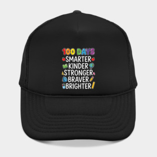 100 Days Smarter Kinder Stronger Braver Brighter Hat