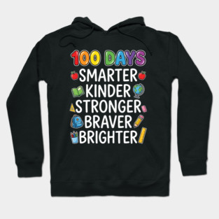100 Days Smarter Kinder Stronger Braver Brighter Hoodie