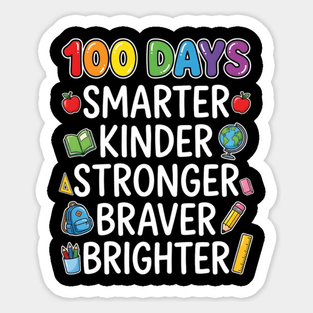 100 Days Smarter Kinder Stronger Braver Brighter Magnet by Creatifly Graphic Tees