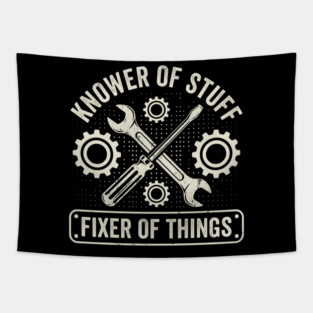 Knower Of Stuff Fixer Of Things Mechanic Humor Tapestry
