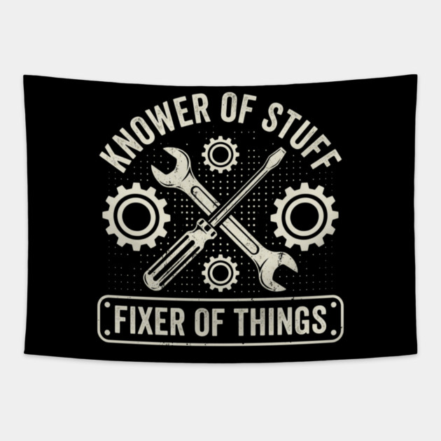 Knower Of Stuff Fixer Of Things Mechanic Humor Tapestry by ArtistTee ⭐⭐⭐⭐⭐