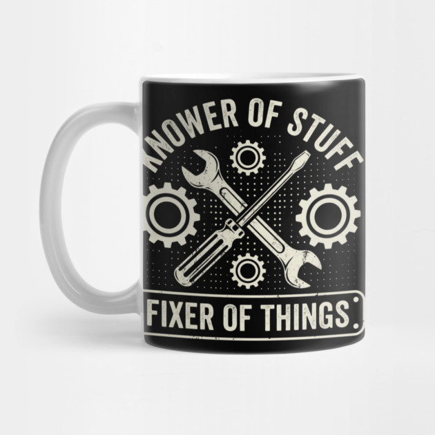 Knower Of Stuff Fixer Of Things Mechanic Humor by ArtistTee ⭐⭐⭐⭐⭐