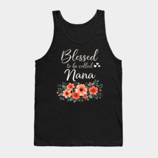 Blessed To Be Called Nana Grandmother Floral Tank Top