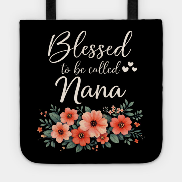 Blessed To Be Called Nana Grandmother Floral Tote by ArtistTee ⭐⭐⭐⭐⭐