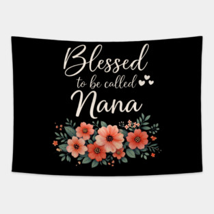Blessed To Be Called Nana Grandmother Floral Tapestry