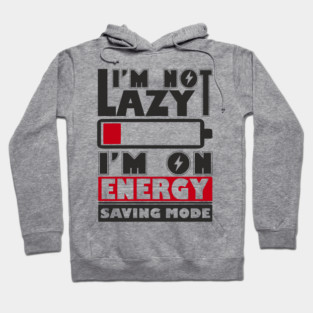 I'm Not Lazy Chill Lazy Vibes Hoodie