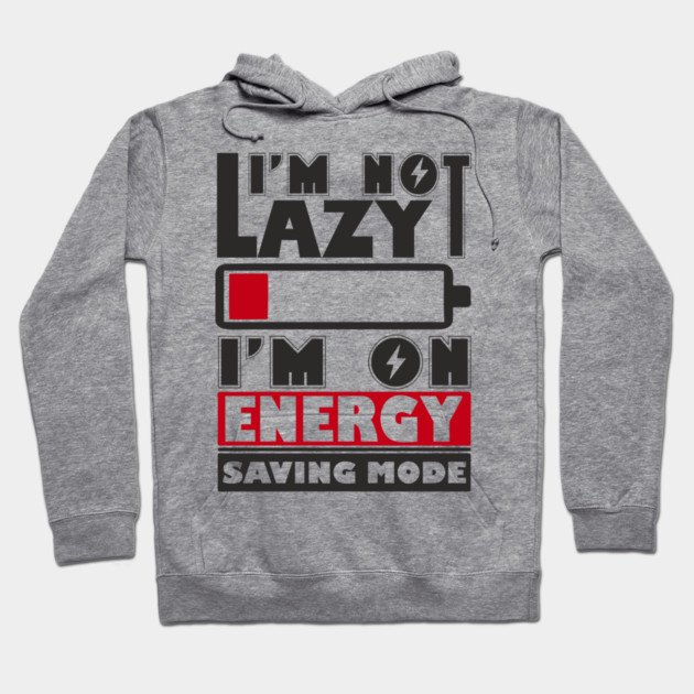 I'm Not Lazy Chill Lazy Vibes Hoodie by Anticorporati