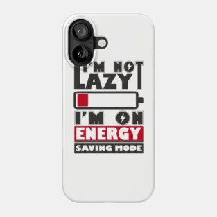 I'm Not Lazy Chill Lazy Vibes Phone Case