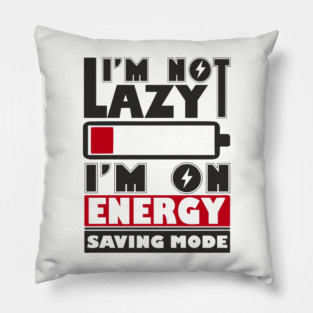 I'm Not Lazy Chill Lazy Vibes Pillow