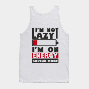 I'm Not Lazy Chill Lazy Vibes Tank Top