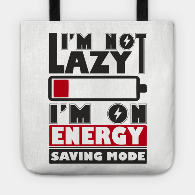 I'm Not Lazy Chill Lazy Vibes Tote by Anticorporati