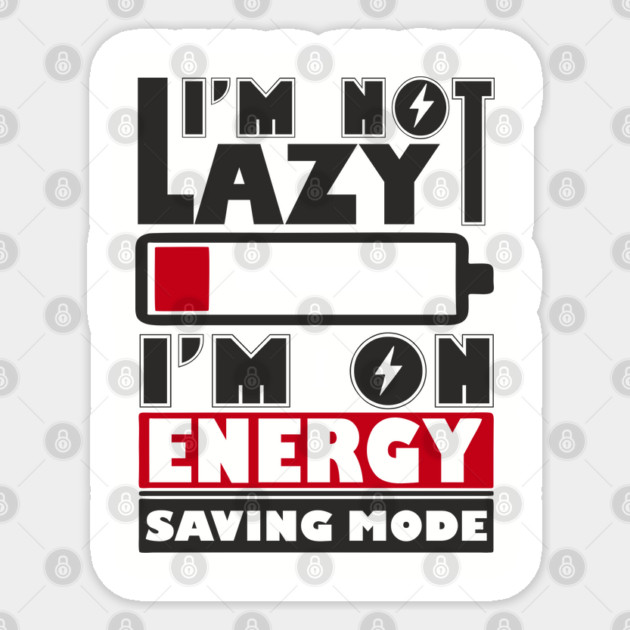 I'm Not Lazy Chill Lazy Vibes Sticker by Anticorporati