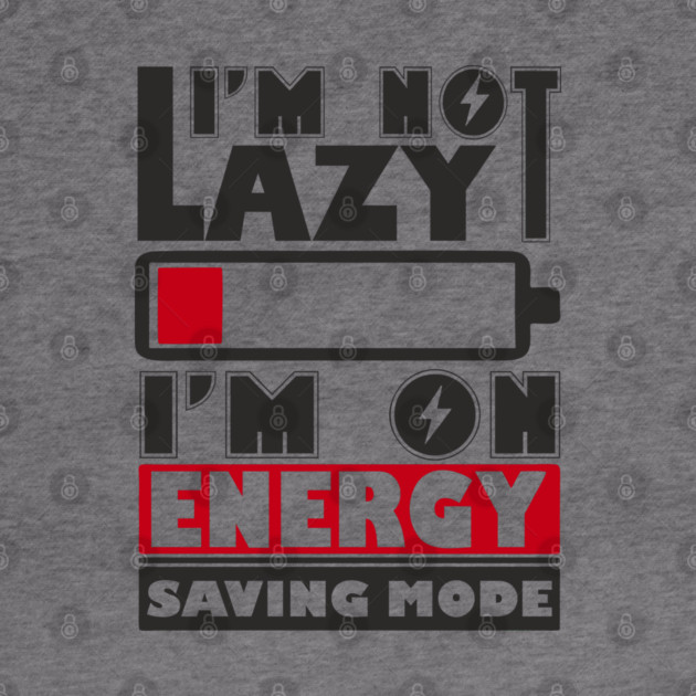 I'm Not Lazy Chill Lazy Vibes by Anticorporati