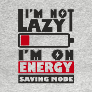 I'm Not Lazy Chill Lazy Vibes T-Shirt