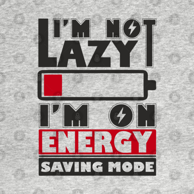 I'm Not Lazy Chill Lazy Vibes by Anticorporati