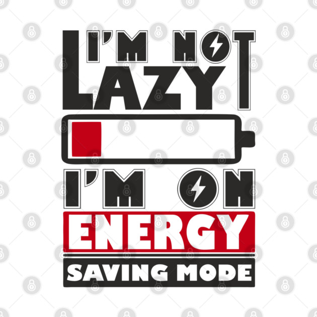 I'm Not Lazy Chill Lazy Vibes by Anticorporati