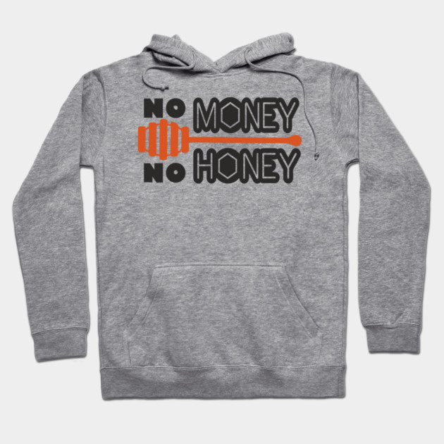 No Money No Honey Sugar Daddy Flirty Pun Hoodie by Anticorporati
