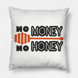 No Money No Honey Sugar Daddy Flirty Pun Pillow