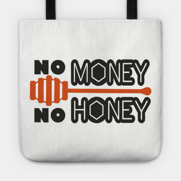 No Money No Honey Sugar Daddy Flirty Pun Tote by Anticorporati