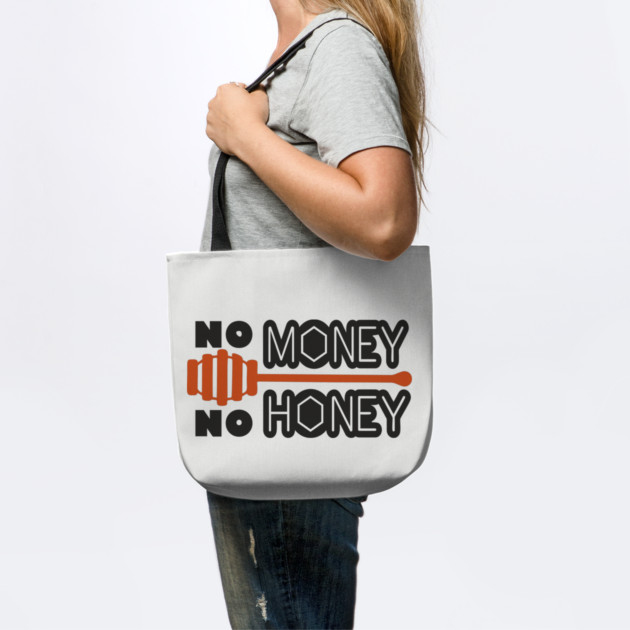 No Money No Honey Sugar Daddy Flirty Pun by Anticorporati