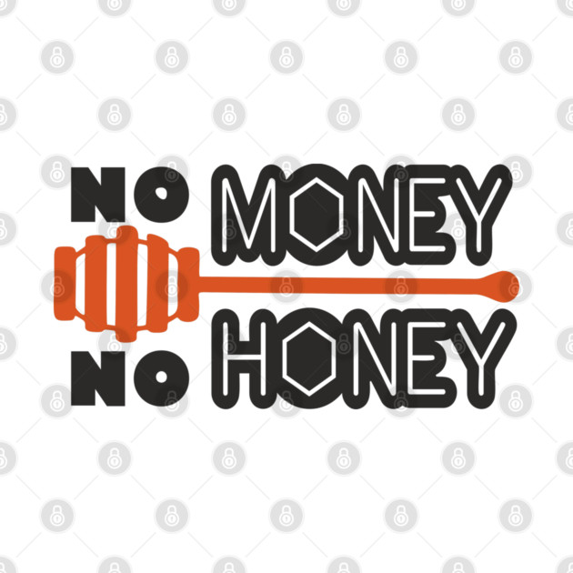 No Money No Honey Sugar Daddy Flirty Pun by Anticorporati