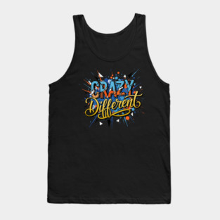 Crazy Different Glitch Typography Inspirational Quote Tank Top