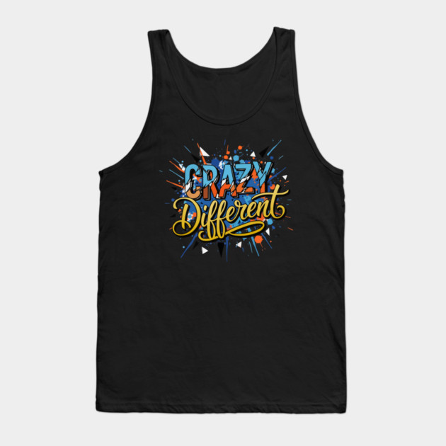 Crazy Different Glitch Typography Inspirational Quote Tank Top by criarthdesign