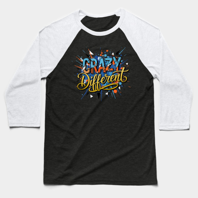 Crazy Different Glitch Typography Inspirational Quote Baseball T-Shirt by criarthdesign